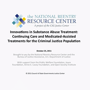 NRRC Webinar Innovations in Substance Abuse Treatment - CSG Justice Center