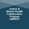 Image for: Responding to the 2020 Solicitation for the Justice and Mental Health Collaboration Program