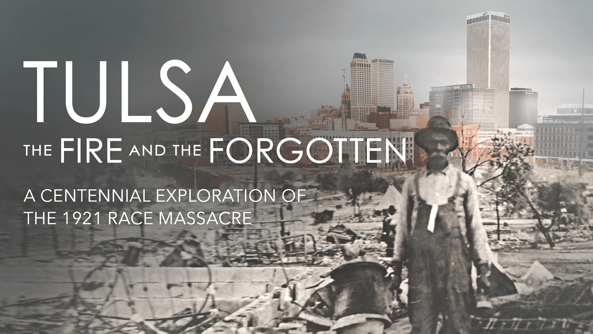 Tulsa: The Fire and the Forgotten 