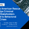 Image for: How the American Rescue Plan Helps Criminal Justice Stakeholders Respond to Behavioral Health Crises